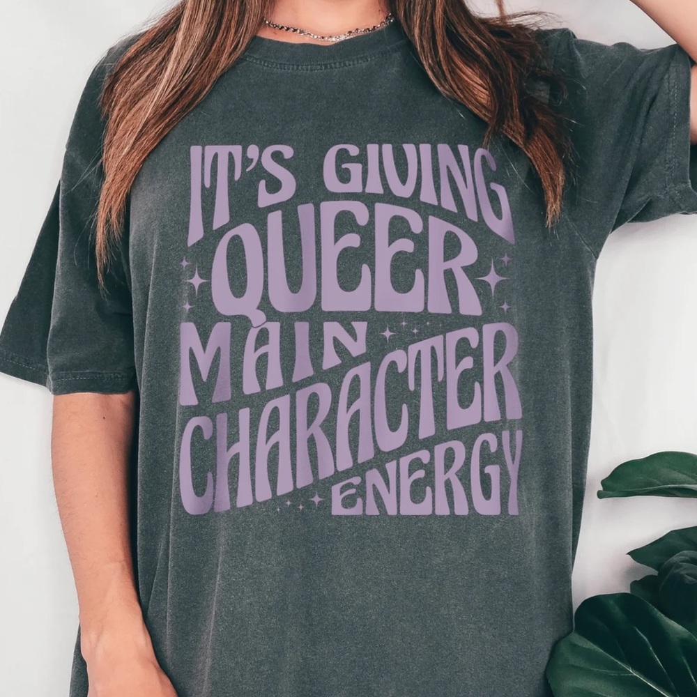 NWT “It’s Giving Queer Main Character Energy” T-Shirt